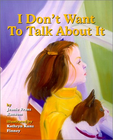 I Don t Want to Talk About It: A Story About Divorce for Young Children