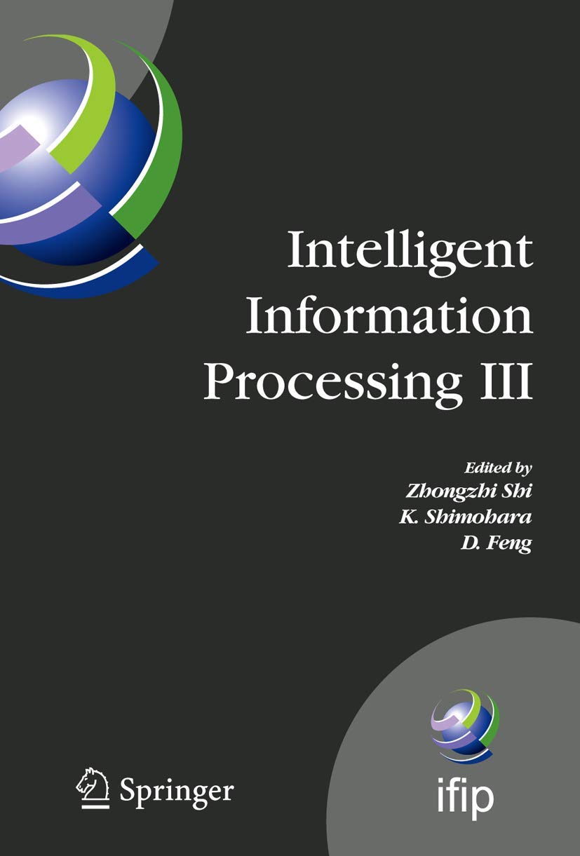 Intelligent Information Processing III: IFIP TC12 International Conference on Intelligent Information Processing (IIP 2006), Sep,Used