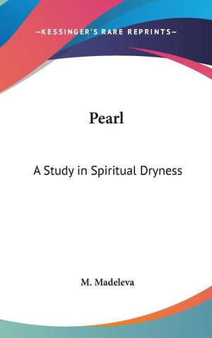 Pearl: A Study In Spiritual Dryness,Used