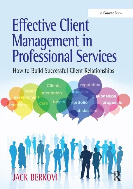 Effective Client Management in Professional Services: How to Build Successful Client Relationships,Used
