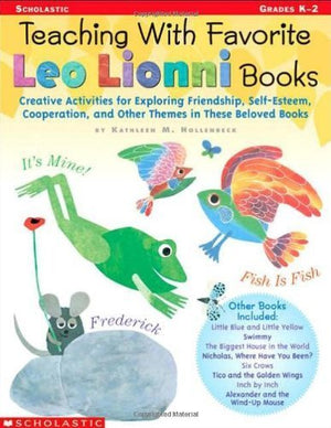 Teaching With Favorite Leo Lionni Books: Creative Activities For Exploring Friendship, Selfesteem, Cooperation, And Other Theme,New