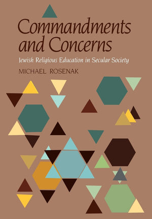 Commandments and Concerns: Jewish Religious Education in Secular Society,Used