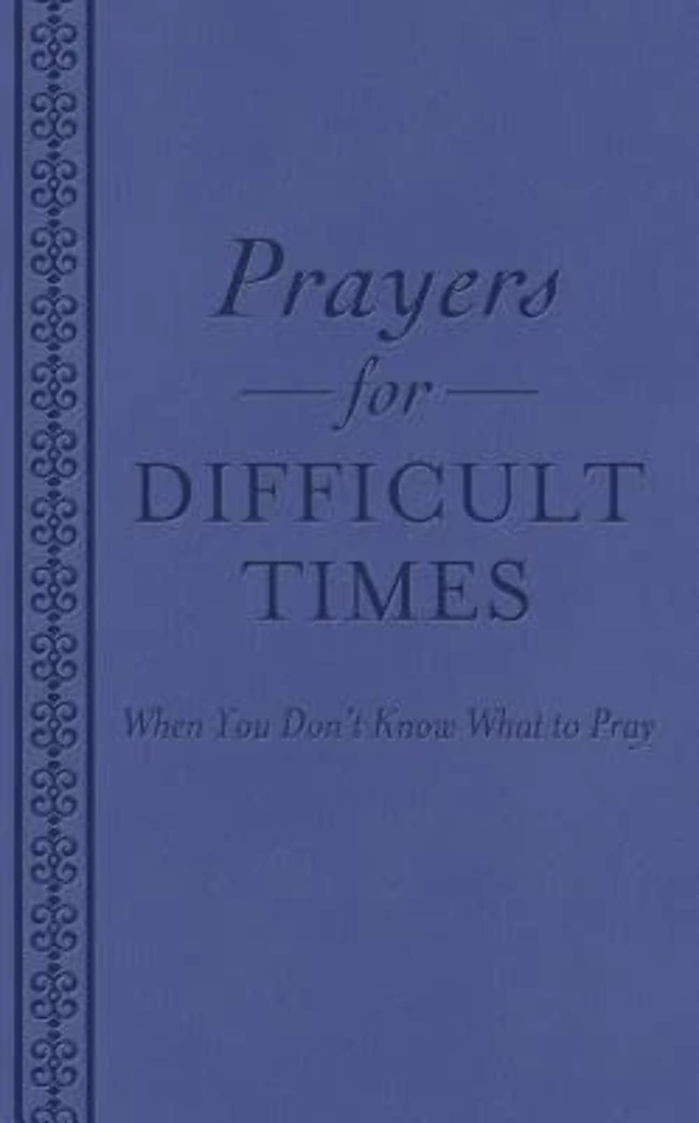 Prayers for Difficult Times: When You Don't Know What to Pray,Used