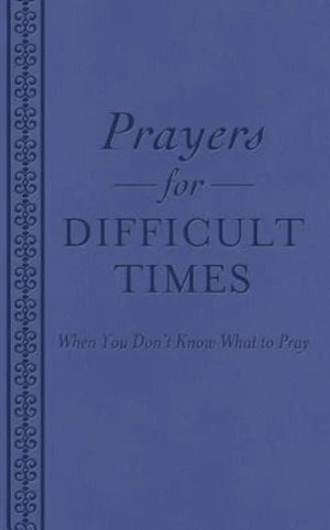Prayers for Difficult Times: When You Don't Know What to Pray,Used