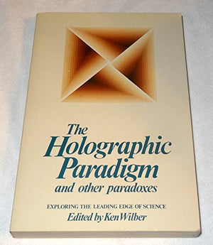 The Holographic Paradigm And Other Paradoxes: Exploring The Leading Edge Of Science,Used