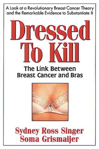 Dressed To Kill: The Link Between Breast Cancer And Bras