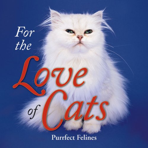 For the Love of Cats: Purrfect Felines,Used
