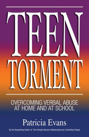 Teen Torment: Overcoming Verbal Abuse at Home and at School,Used