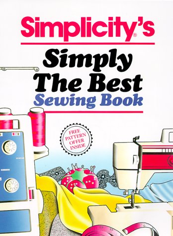 Simplicity'S Simply The Best Sewing Book,New
