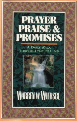 Prayer Praise and Promises: A Daily Walk Through the Psalms