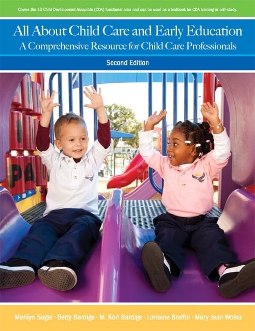 All About Child Care And Early Education: A Comprehensive Resource For Child Care Professionals