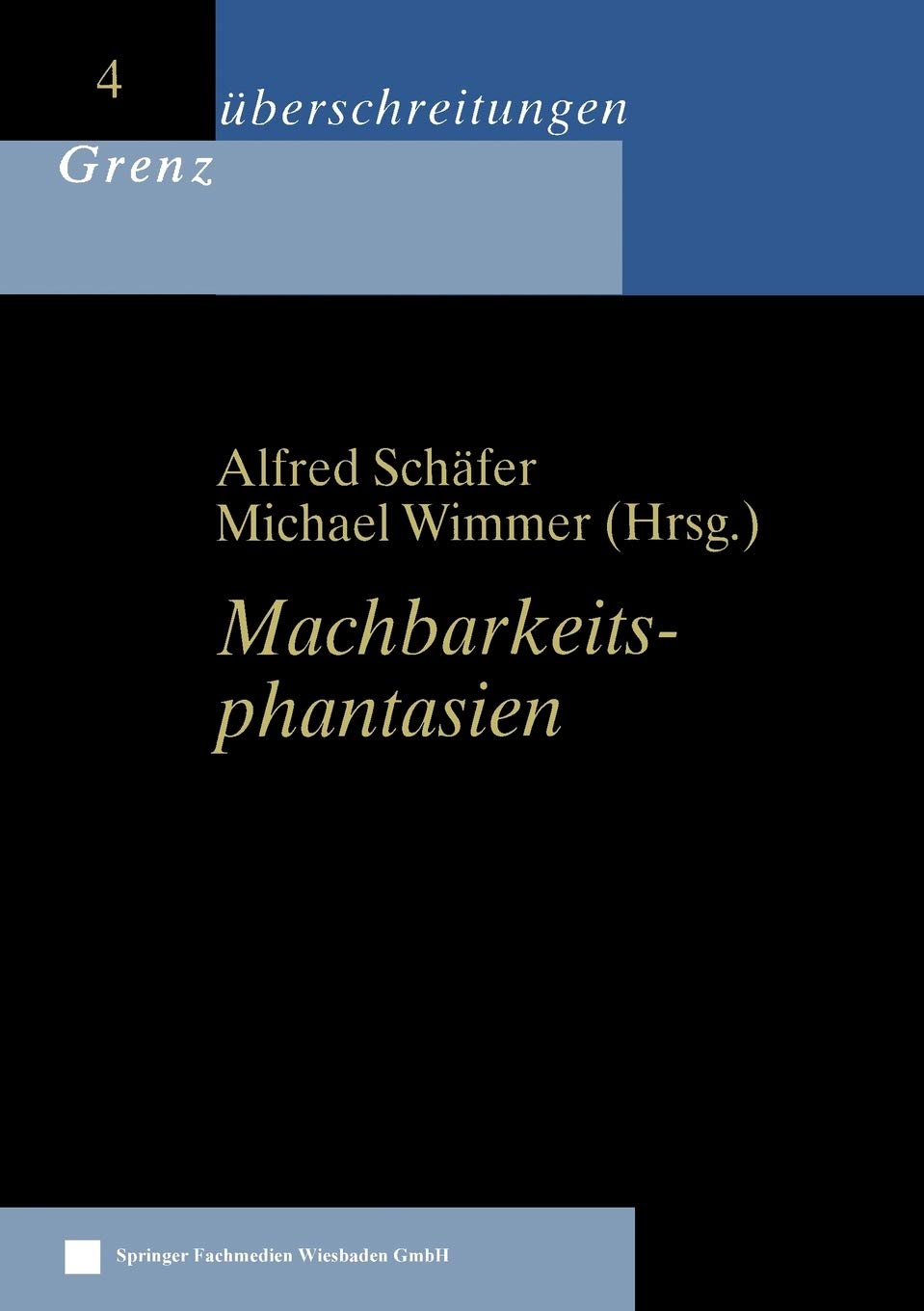 Machbarkeitsphantasien (Grenzberschreitungen, 4) (German Edition),Used