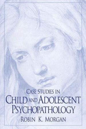 Case Studies in Child and Adolescent Psychopathology,Used