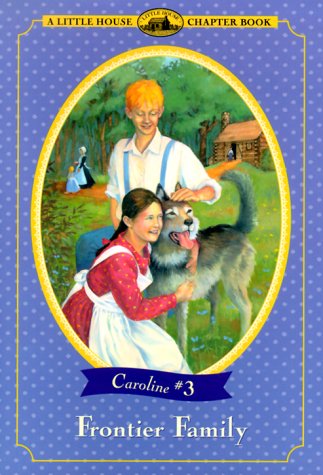 Frontier Family: Adapted from the Caroline Years Books (Little House Chapter Book),New