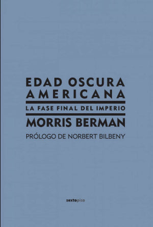Edad Oscura Americana: La Fase Final Del Imperio (Ensayo Sexto Piso) (Spanish Edition),Used