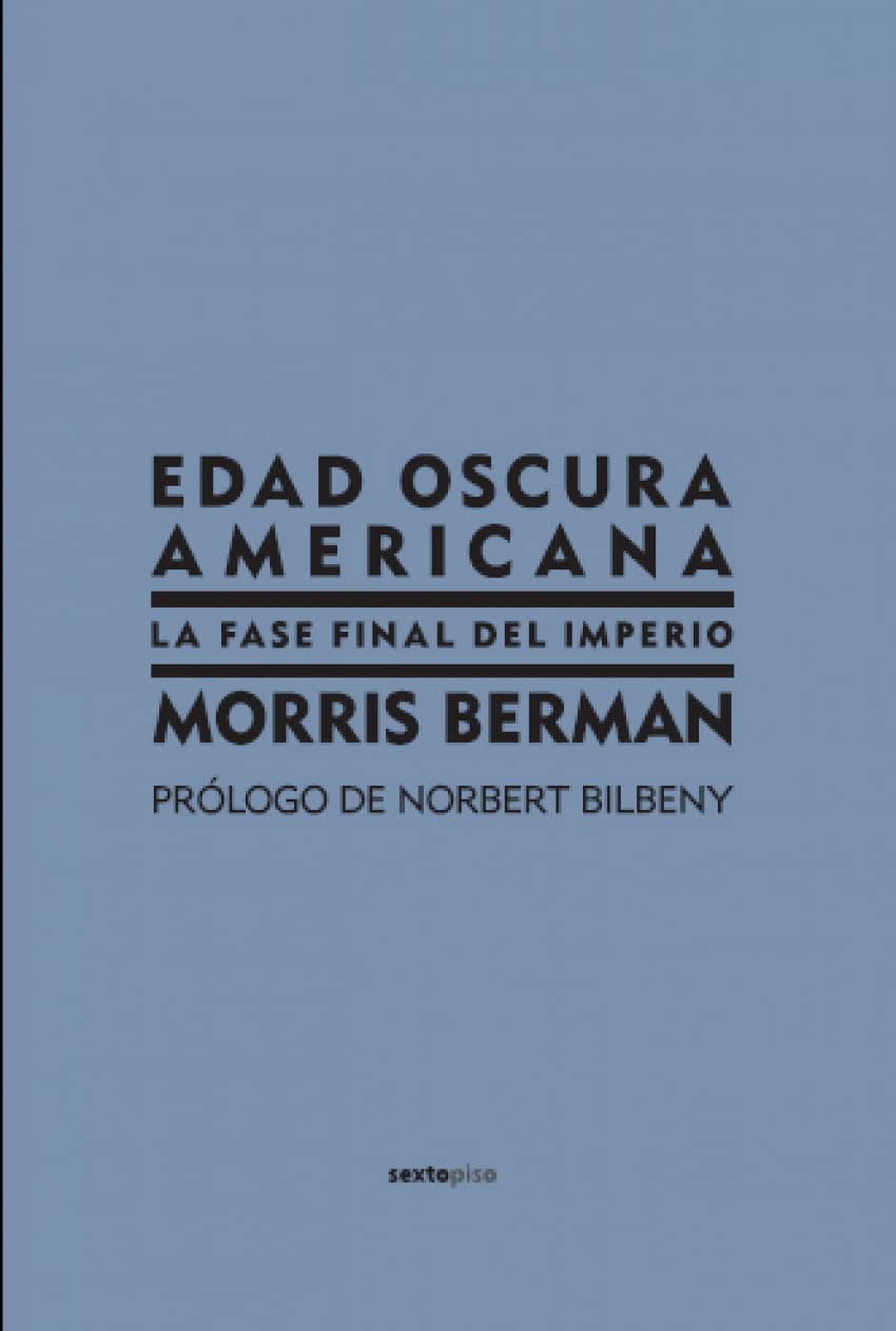 Edad Oscura Americana: La Fase Final Del Imperio (Ensayo Sexto Piso) (Spanish Edition),Used