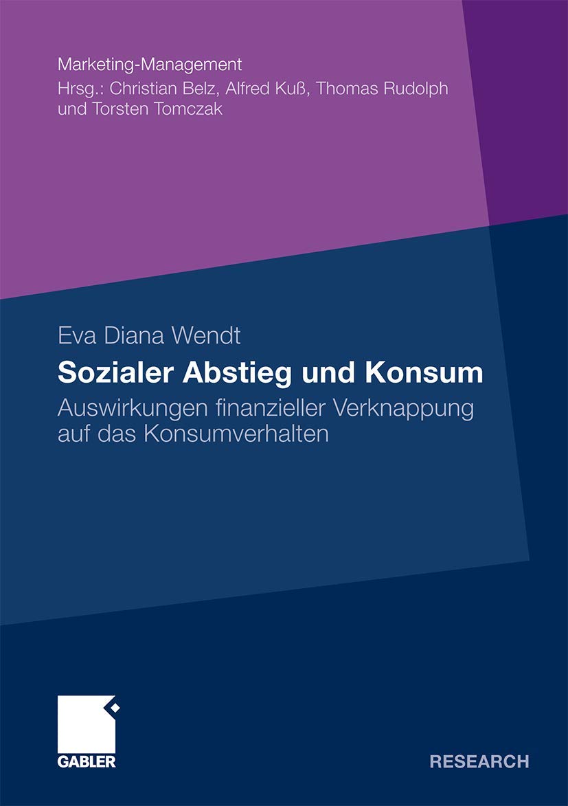 Sozialer Abstieg und Konsum: Auswirkungen finanzieller Verknappung auf das Konsumverhalten (MarketingManagement) (German Editio,Used