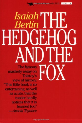 The Hedgehog And The Fox: An Essay On Tolstoy'S View Of History