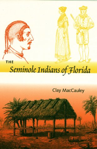 The Seminole Indians of Florida (Southeastern Classics in Archaeology, Anthropology, and History),Used