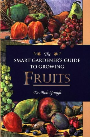 The Smart Gardener's Guide to Growing Fruits,Used