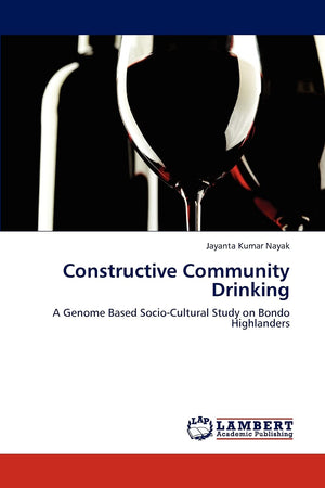 Constructive Community Drinking: A Genome Based SocioCultural Study on Bondo Highlanders,Used