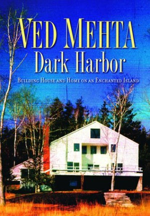Dark Harbor: Building House and Home on an Enchanted Island,New