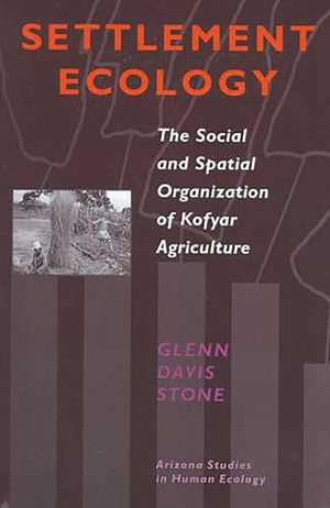 Settlement Ecology: The Social And Spatial Organization Of Kofyar Agriculture (Arizona Studies In Human Ecology),Used