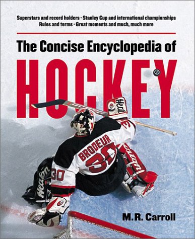 The Concise Encyclopedia Of Hockey