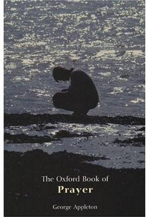 The Oxford Book of Prayer (Oxford Books of Prose),Used