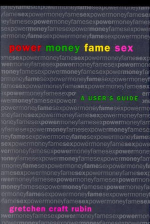 Power Money Fame Sex: A User's Guide,Used