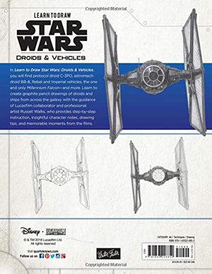 Learn To Draw Star Wars: Droids & Vehicles: Draw Favorite Star Wars Droids And Vehicles, Including R2D2, C3Po, A T70 Xwing,