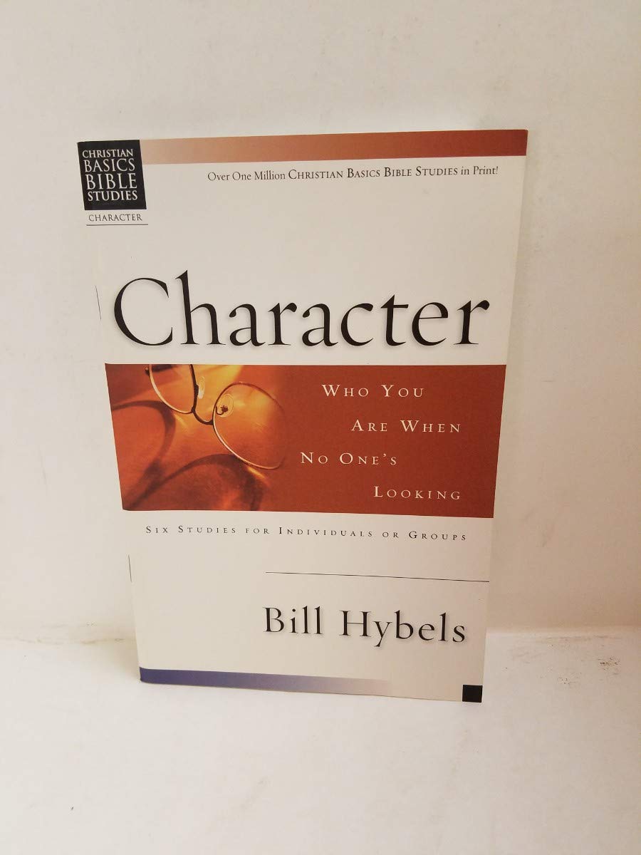 Character: Who You Are When No One's Looking (Christian Basics Bible Studies),Used