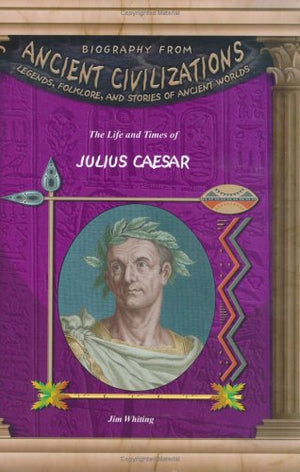 The Life & Times of Julius Caesar (Biography from Ancient Civilizations),Used