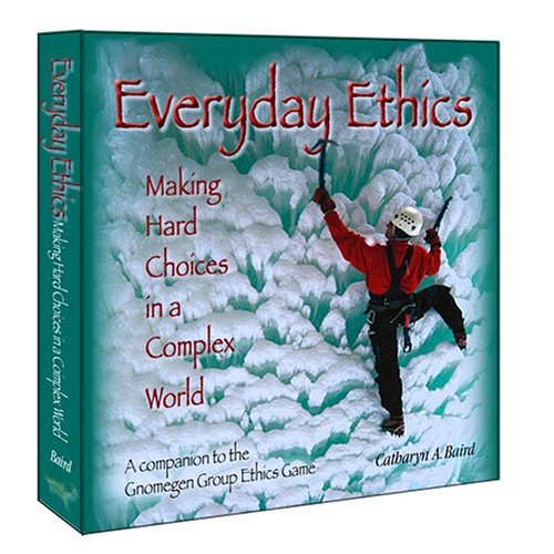 Everyday Ethics : Making Hard Choices in a Complex World,Used