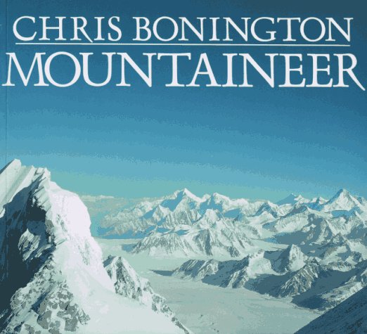 Mountaineer: Thirty Years of Climbing on the World's Great Peaks,Used