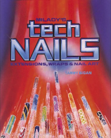 Milady'S Tech Nails: Extensions, Wraps And Nail Art,New