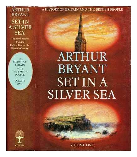 SET IN A SILVER SEA: The Island Peoples from Earliest Times to the Fifteenth Century (A History of Britain and the British Peopl,Used