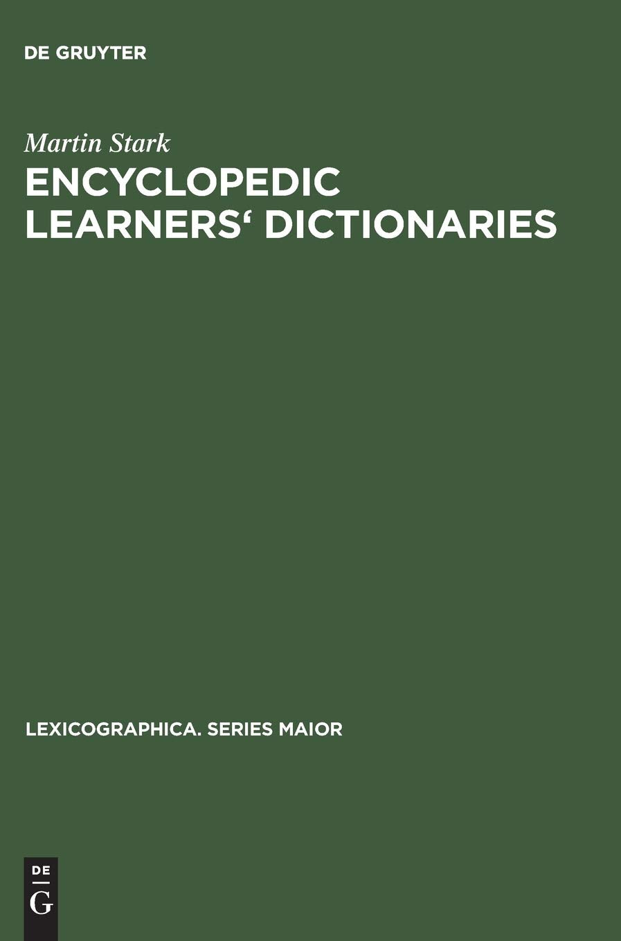Encyclopedic Learners' Dictionaries: A Study Of Their Design Features From The User Perspective (Lexicographica. Series Maior, 9,Used