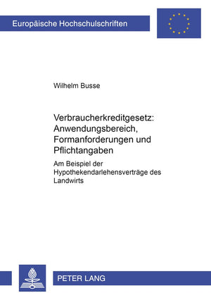 Verbraucherkreditgesetz: Anwendungsbereich, Formanforderungen und Pflichtangaben: Am Beispiel der Hypothekendarlehensvertrge des,New