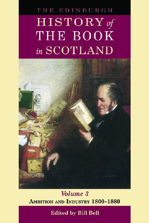 The Edinburgh History Of The Book In Scotland, Volume 3: Ambition And Industry 18001880,Used