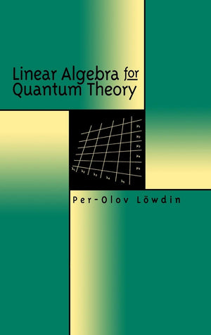 Linear Algebra for Quantum Theory,Used