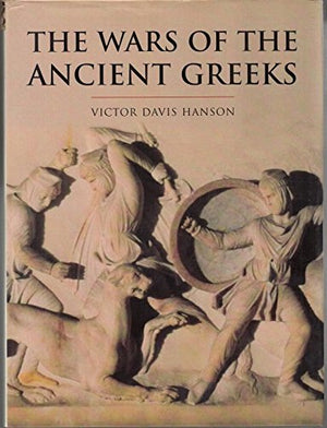 The Wars Of The Ancient Greeks And Their Invention Of Western Military Culture (The Cassell History Of Warfare),Used