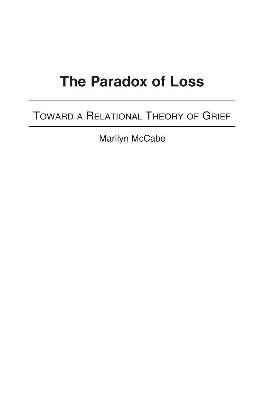 The Paradox of Loss: Toward a Relational Theory of Grief,Used