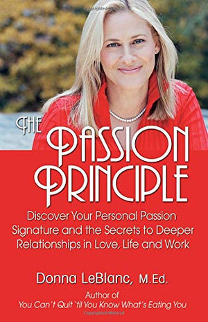 The Passion Principle: Discover Your Personal Passion Signature And the Secrets to Deeper Relationships,Used