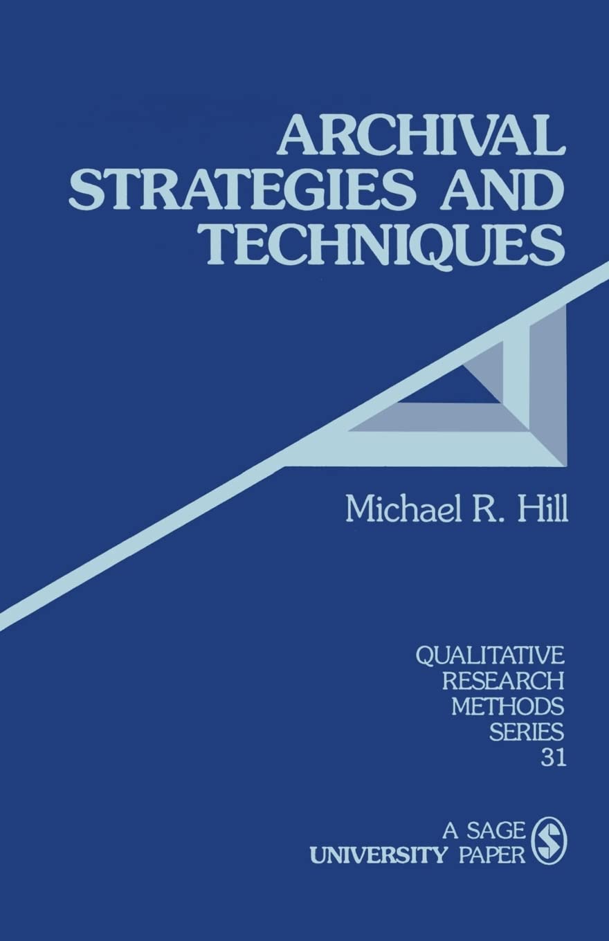 Archival Strategies And Techniques (Qualitative Research Methods Series 31),New