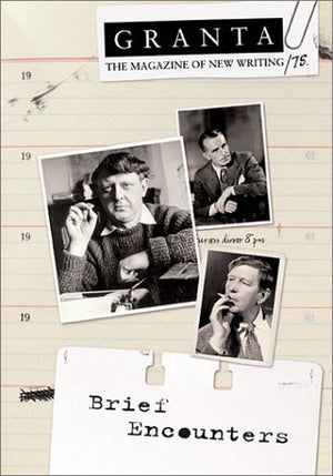 Granta 75: Brief Encounters
