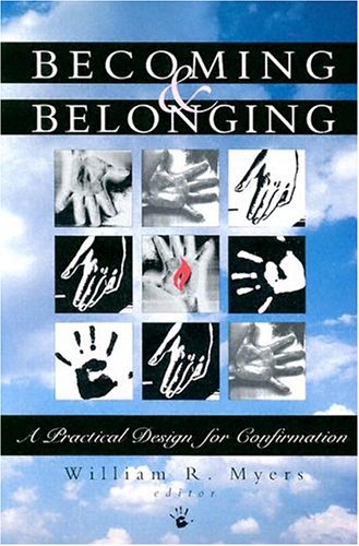 Becoming & Belonging: A Practical Design for Confirmation,Used