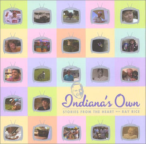 Indiana'S Own: Stories From The Heart,New