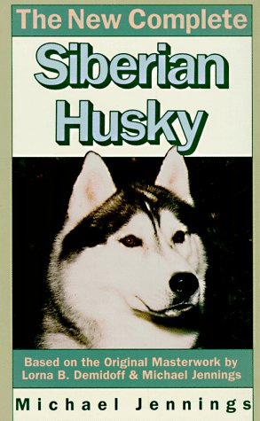 The New Complete Siberian Husky,New