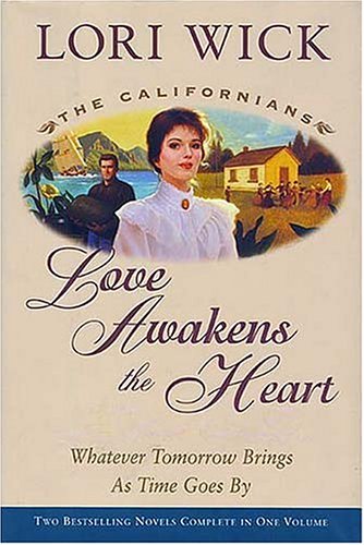 Love Awakens the Heart: Whatever Tomorrow Brings/As Times Goes By (The Californians 12),New